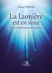La lumière est en vous - Éveil et développement spirituel