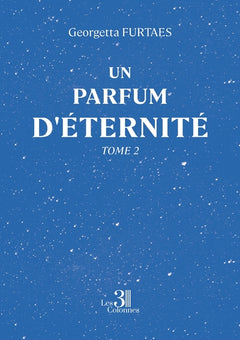 Un parfum d'éternité - Tome 2