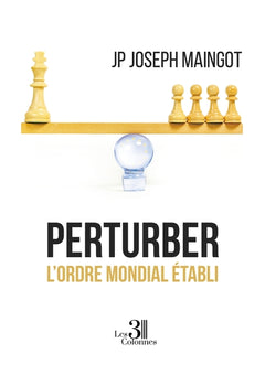 Perturber l'ordre mondial établi