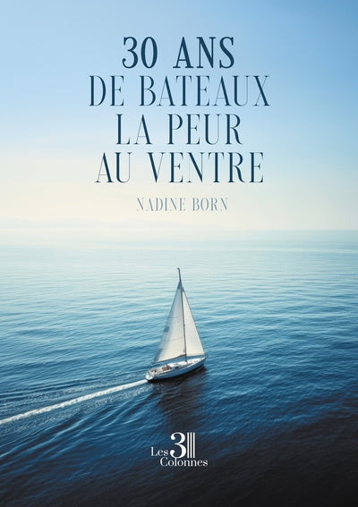 30 ans de bateaux la peur au ventre