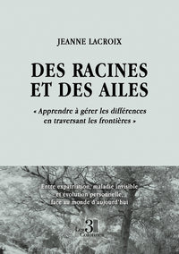 Des racines et des ailes