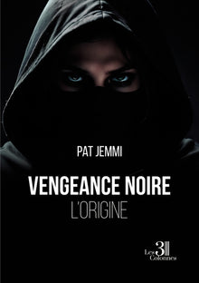 Vengeance noire - L'origine