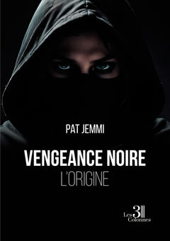 Vengeance noire - L'origine