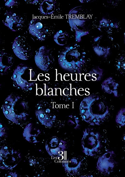 Les heures blanches - Tome I