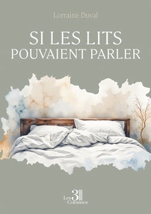 Si les lits pouvaient parler