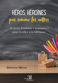 Héros, héroïnes pas comme les autres