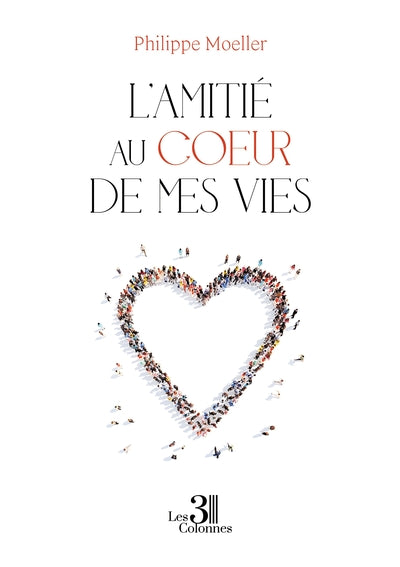L'amitié au coeur de mes vies