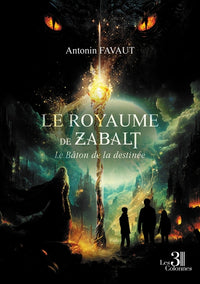Le royaume de Zabalt - Le bâton de la destinée