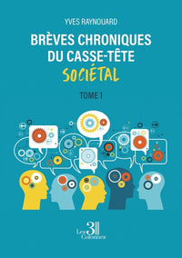 Brèves chroniques du casse-tête sociétal