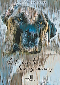 À l'écoute de mes chiens