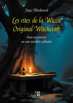 Les rites de la Wicca Original Witchcraft  - Pour un sorcier ou une sorcière solitaire