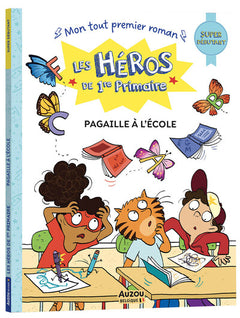 Les héros de 1re primaire - super débutant - pagaille à l'école !