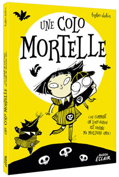Une colo mortelle - Ou comment un loup-garou est devenu ma meilleure amie