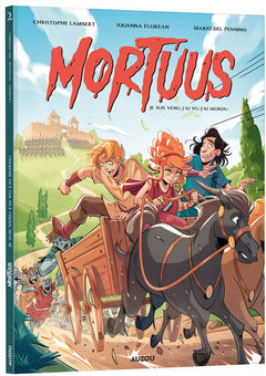 Mortuus - Tome 2 Je suis venu, j'ai vu, j'ai mordu