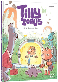 Tilly Zorus - Tome 3 La dinomension