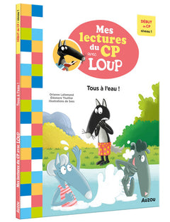 Mes lectures du CP avec Loup - Tous à l'eau ! - Début de CP Niveau 1