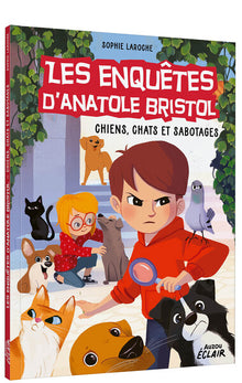 Enquêtes Anatole Bristol - Tome 14 : Chiens, chats et sabotages