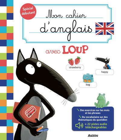 Mon cahier d'anglais avec Loup - Mon cahier de soutien
