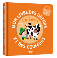 Mon livre des odeurs et des couleurs - La ferme
