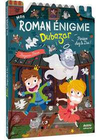 Mon roman enigme Le Royaume Dubazar - Panique chez le Duc