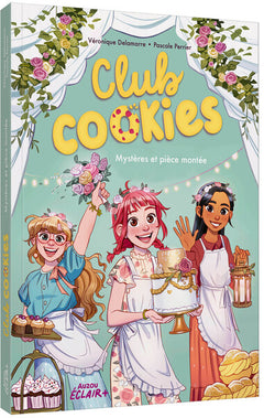 Club Cookies - Tome 4 Mystères et pièce montée