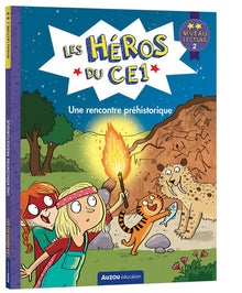 Les héros du CE1 - Une rencontre préhistorique