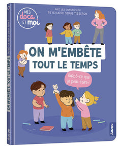On m'embête tout le temps, qu'est-ce que je peux faire?