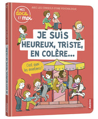 Je suis heureux, triste, en colère... C'est quoi les émotions ?