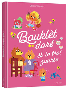 Les p'tits classiques - Boucle d'or et les trois ours - Créole réunionnais
