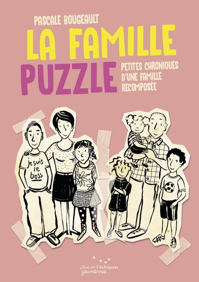 La famille puzzle - Petites chroniques d'une famille recompo