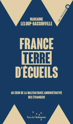 France, terre d’écueils - Au coeur de la maltraitance admini