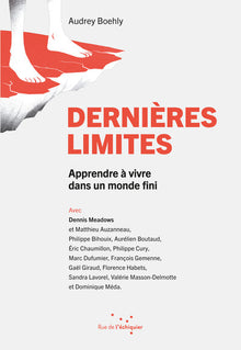 Dernières limites - Apprendre à vivre dans un monde fini