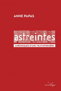 Astreintes - Chroniques d’une vie d’infirmière
