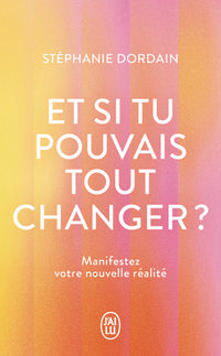 Et si tu pouvais tout changer ?