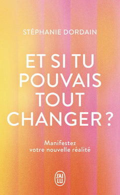Et si tu pouvais tout changer ?