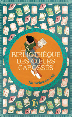La bibliothèque des coeurs cabossés