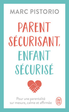 Parent sécurisant, enfant sécurisé