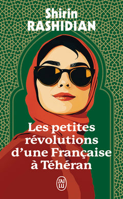 Les Petites Révolutions d'une Française à Téhéran