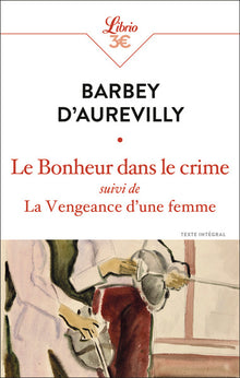 Le bonheur dans le crime suivi de la vengeance d'une femme