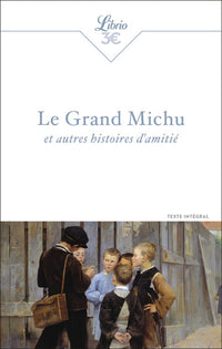 Le grand Michu et autres histoires d'amitié