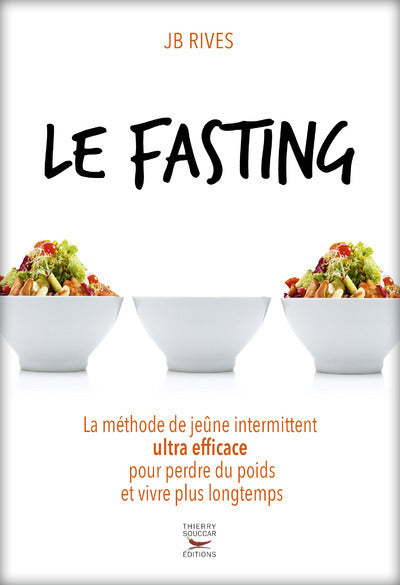 Le fasting - la méthode de jeûne intermittent ultra efficace pour perdre du poids