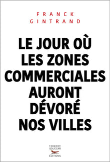 Le jour où les zones commerciales auront dévoré nos villes