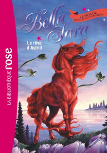 Bella Sara 04 - Le rêve d'Astrid