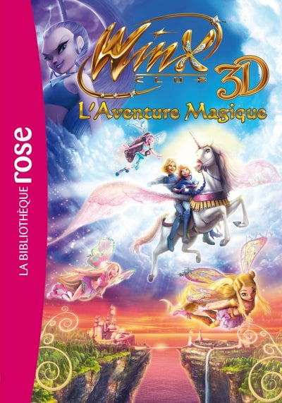 Winx Club - Le roman du film 2 - Winx Club 3D Aventure Magique !