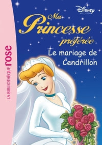 Ma Princesse Préférée 10 - Le mariage de Cendrillon
