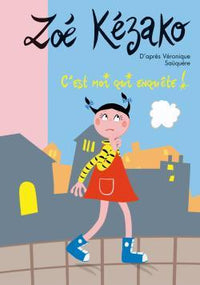 Zoé Kézako 05 - C'est moi qui enquête !