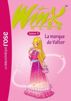 Winx Club 17 - La marque de Valtor
