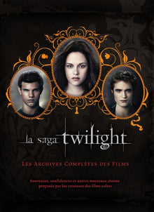 La saga Twilight - les archives complètes des films