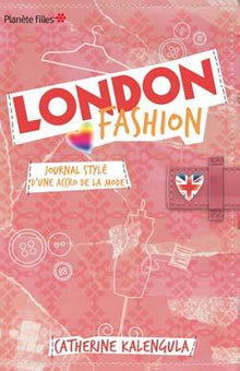 London Fashion - Tome 1 - Journal stylé d'une accro de la mode