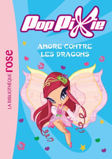 PopPixie 09 - Amore contre les dragons